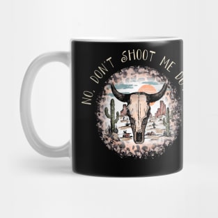 No, Don't Shoot Me Down Leopards Bull-Skull Graphic Deserts Mug